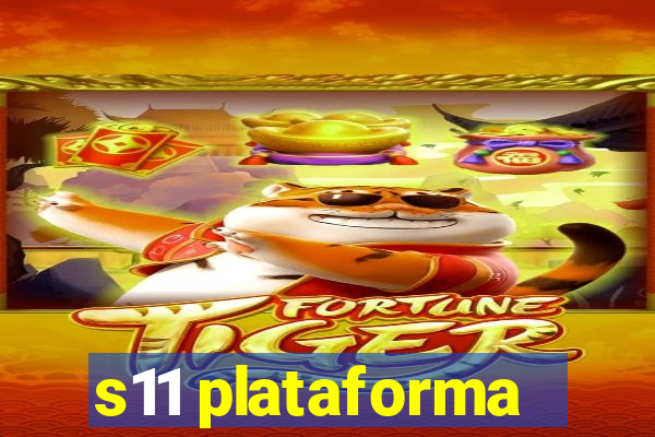 s11 plataforma